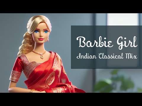 Barbie Girl (Indian Classical Version) | Mahesh Raghvan