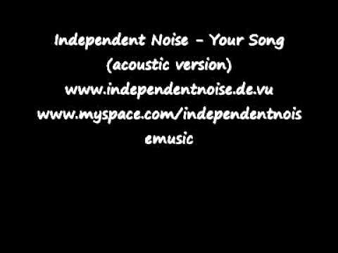Independent Noise - Your Song (acoustic version)