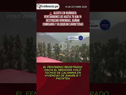 Huánuco: Ventarrones de hasta 76 km/h destrozan viviendas, dañan comisaría y bloquean carreteras