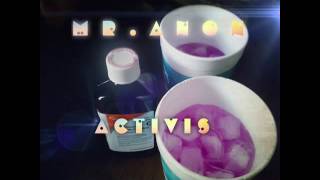 Mr.Anon - Activis (syrup sippin)