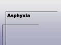 What is Asphyxia? 