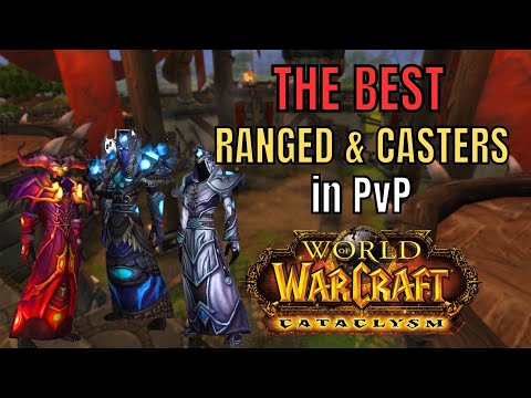 TOP 5 BEST PvP RANGED & CASTER Classes in WoW CATACLYSM