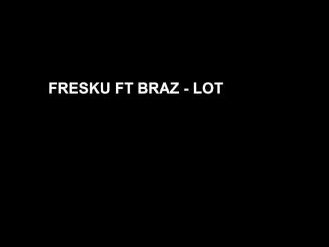 Fresku ft Braz - lot