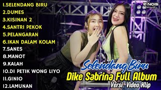 Download lagu DIKE SABRINA SELENDANG BIRU || FULL ALBUM TERBARU 2024 ||DANGDUT KOPLO TERBARU TANPA IKLAN mp3