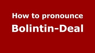 How to pronounce Bolintin-Deal