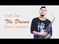 The Dream Indio See (Sax Cover) David Sanborn