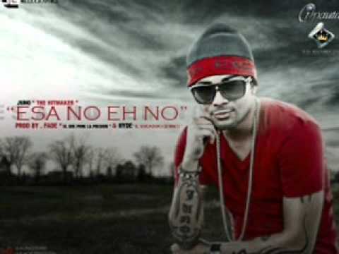 Esa No He No Juno the Hitmaker nuevo 2012