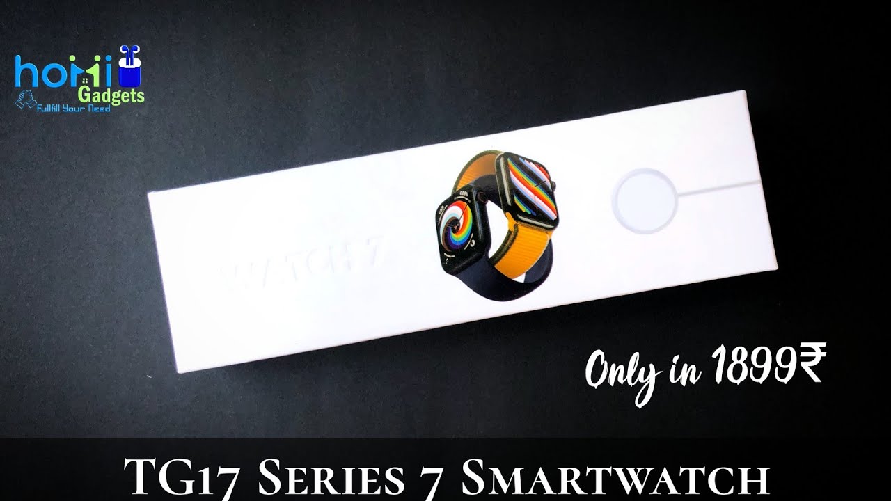 TG17 Smartwatch Series 7 | COD Available | 1899 Rs Only