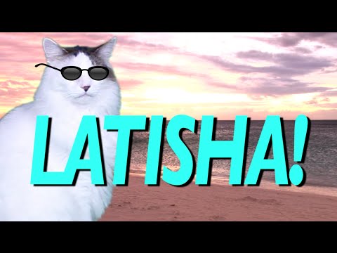HAPPY BIRTHDAY LATISHA! - EPIC CAT Happy Birthday Song