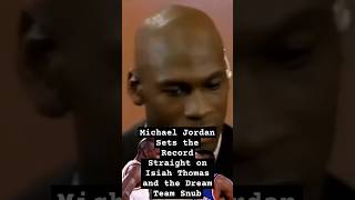 "Michael Jordan Sets the Record Straight on Isiah Thomas and the Dream Team Snub" #shorts