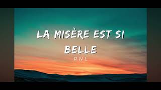 Pnl- la misère est si belle (lyrics)
