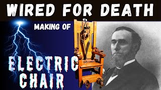 Wired for Death - History of the Electric Chair
