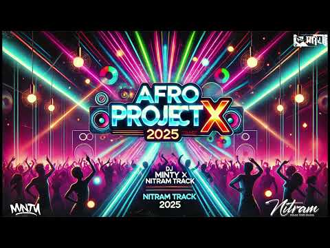 AFRO PROJET X (MINTY X NITRAM TRACK) 2025 [DDKS GEOFFREY]
