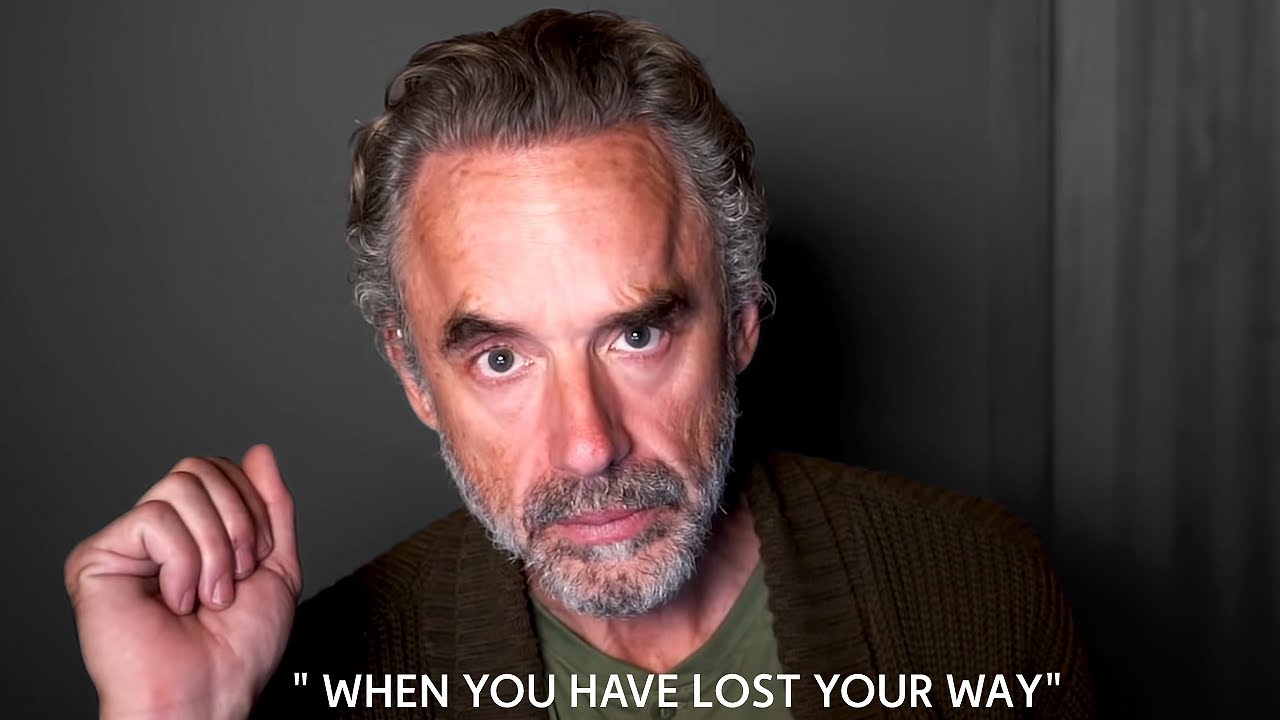 How To Fix Your Life And Get Back On Track When You've Lost Your Way - Jordan Peterson Motivation
