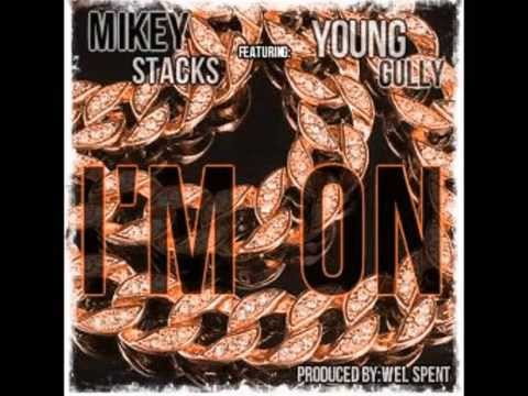 Mikey Stacks ft. Young Gully - I'M ON