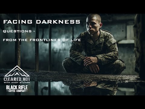 Facing Darkness: Questions from the Frontlines of Life