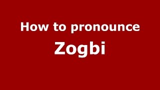 How to pronounce Zogbi