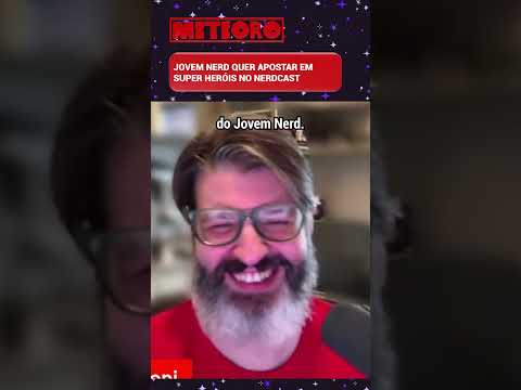 JOVEM NERD QUER APOSTAR EM SUPER HERÓIS NO NERDCAST
