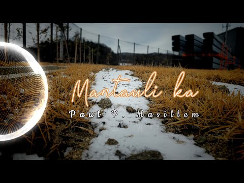 MANTAULI KA Lyrics | Paul P. Masillem