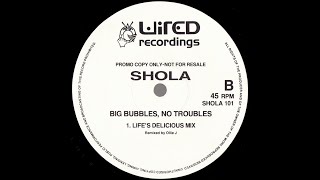 Shola - Big Bubbles, No Troubles (Life's Delicious Mix) 1994