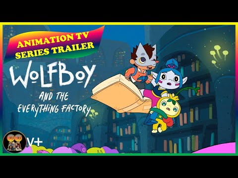 WOLFBOY AND THE EVERYTHING FACTORY # Animation TV Series Trailer