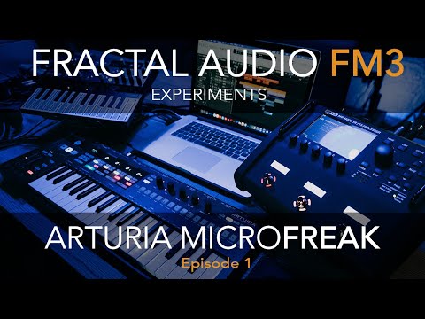 FRACTAL AUDIO FM3, ARTURIA MICROFREAK and KEYSTEPPRO Synth Experiments - Episode 1 -