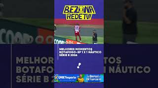 MELHORES MOMENTOS! Botafogo-SP 1X1 Náutico - Série B 2026
