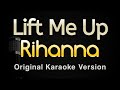 Lift Me Up - Rihanna (Karaoke Songs With Lyrics - Original Key)