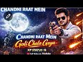 Chandni Raat Mein Gori Chala Gaya Lekar Dulari Hath Mei New Song