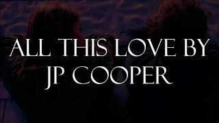 All This Love - JP Cooper [Sub. Español]