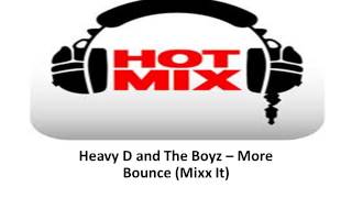 Heavy D and The Boyz   More Bounce Mixx It
