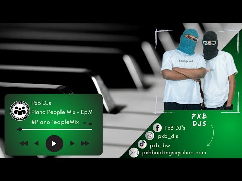 Piano People Mix Ep.9 - PxB DJs