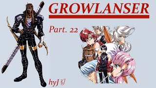 【初見実況】GROWLANSER #22