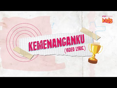 Kemenanganku – IFGF Praise Kids (Official Lyric Video)