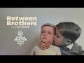 Between Brothers (official trailer)