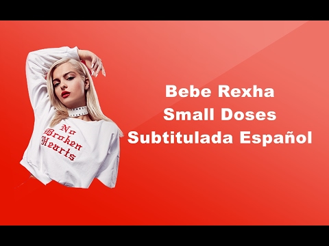 Bebe Rexha - Small Doses (Subtitulada Español)