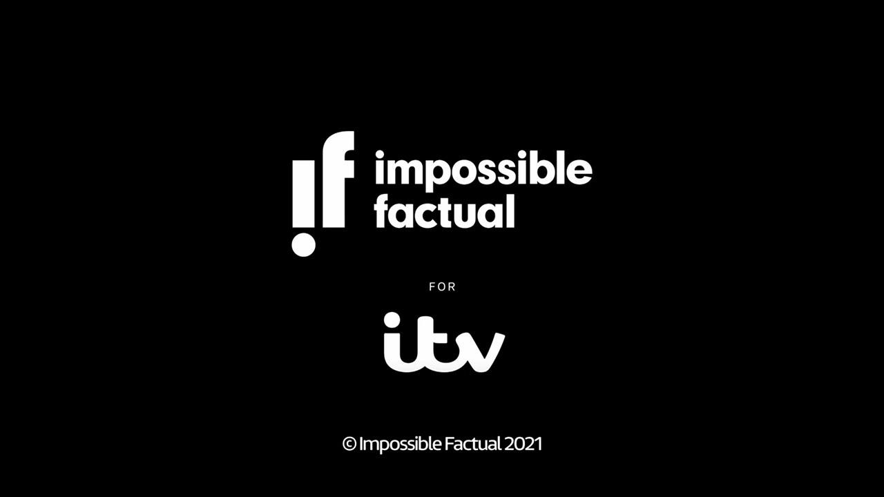 Impossible Factual/ITV/ITV Studios (2021)