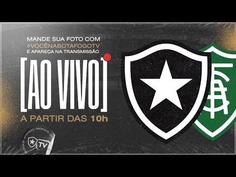 AO VIVO | Botafogo X América-MG | Brasileirão 2022
