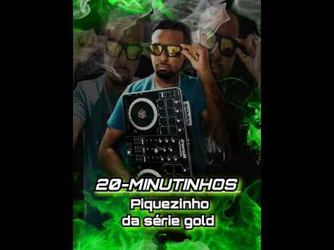 20 MINUTINHOS PIQUEZINHO DA SERIE GOLD LIGHT (DJ LEANDRO VIX) EMBRAZANTE 