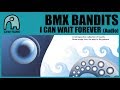 BMX BANDITS - I Can Wait Forever [Audio]