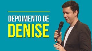 Depoimento de Denise…