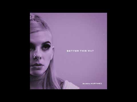 Sanna Martinez - Better This Way (Official Audio)