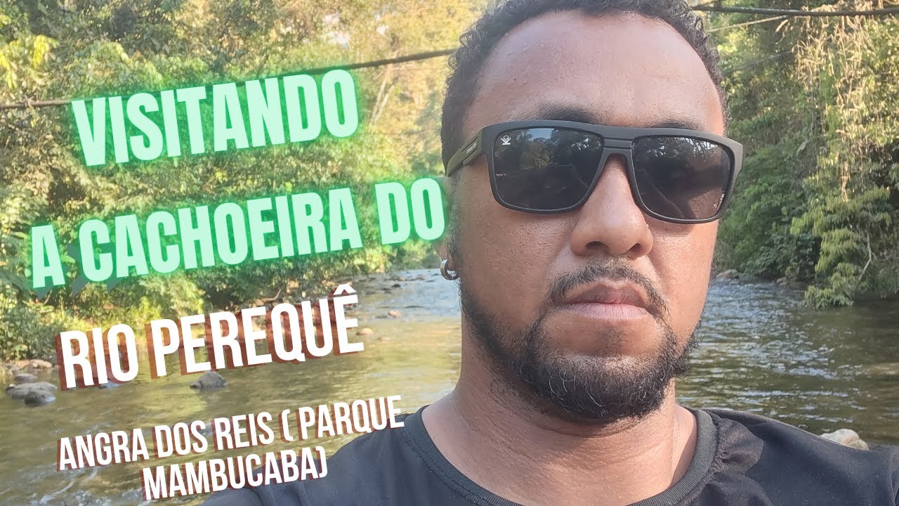 VISITANDO a cachoeira do rio Perequê Angra dos Reis (parque mambucaba)