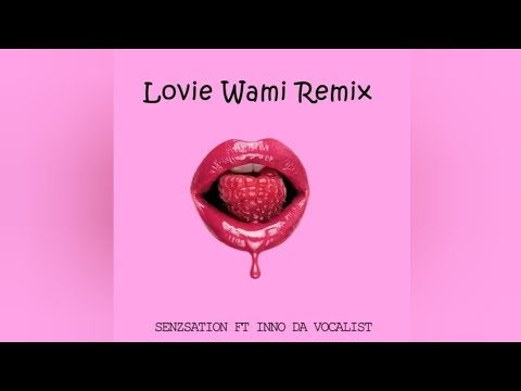 Senzsation - Lovie Wami [Remix] feat. Inno Da Vocalist