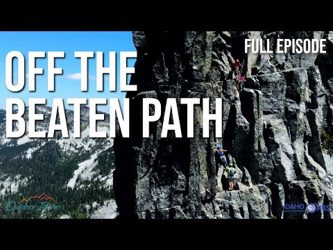 OFF THE BEATEN PATH | Outdoor Idaho