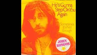 John Kongos - He's Gonna Step On You Again - 1971