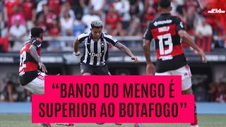 "O FLAMENGO RESERVA HOJE É MELHOR QUE O TITULAR DO BOTAFOGO" BOLA ROLANDO DEBATE CLÁSSICO