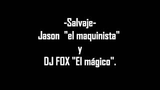 Jason y Dj Focx - Salvaje