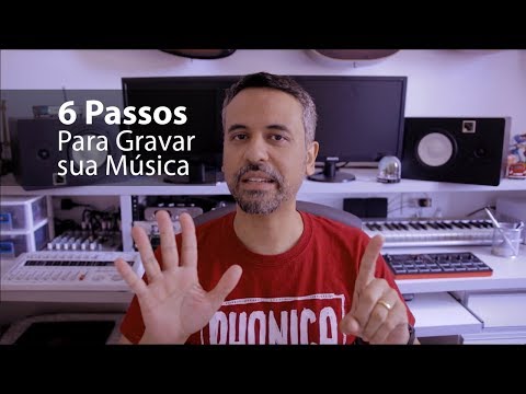 6 Passos para Gravar sua Música