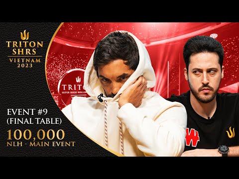 Triton Poker Vietnam 2023 - Event #9 100,000 NLH - Main Event - FINAL TABLE